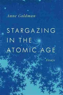 portada Stargazing in the Atomic Age: Essays (Georgia Review Books Series) (in English)