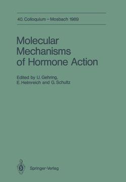 portada molecular mechanisms of hormone action: 40. colloquium, 6.-8. april 1989 (en Inglés)