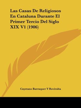 portada Las Casas de Religiosos en Cataluna Durante el Primer Tercio del Siglo xix v1 (1906) (in Spanish)