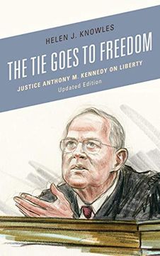 portada Tie Goes to Freedom: Justice Anthony m. Kennedy on Liberty (Updated) (en Inglés)