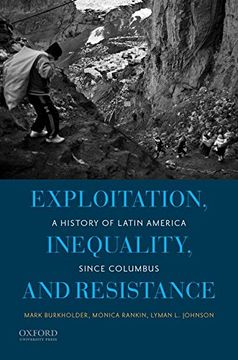 portada Exploitation, Inequality, and Resistance: A History of Latin America Since Columbus