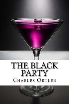 portada The Black Party: A Dramatic Comedy in Two Acts (en Inglés)