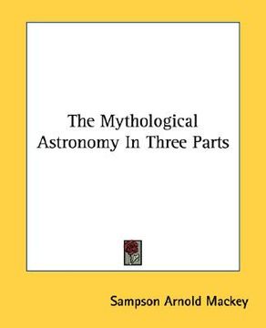 portada the mythological astronomy in three parts (en Inglés)