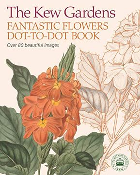 portada The kew Gardens Fantastic Flowers Dot-To-Dot Book (in English)