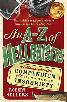 portada An A-Z of Hellraisers: A Comprehensive Compendium of Outrageous Insobriety (en Inglés)