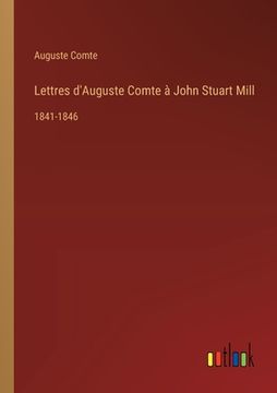 portada Lettres d'Auguste Comte à John Stuart Mill: 1841-1846 (in French)