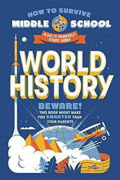 portada How to Survive Middle School: World History: A Do-It-Yourself Study Guide (How to Survive Middle School Books) (en Inglés)