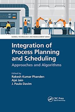 portada Integration of Process Planning and Scheduling (Science, Technology, and Management) (en Inglés)