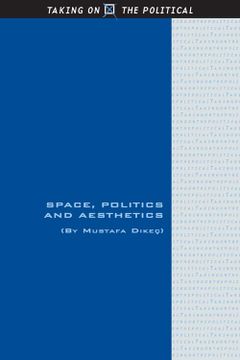portada Space, Politics and Aesthetics (Taking on the Political)