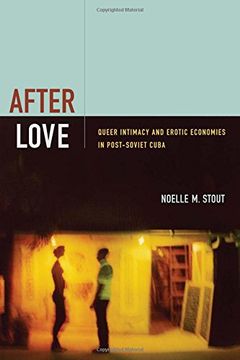 portada After Love: Queer Intimacy and Erotic Economies in Post-Soviet Cuba