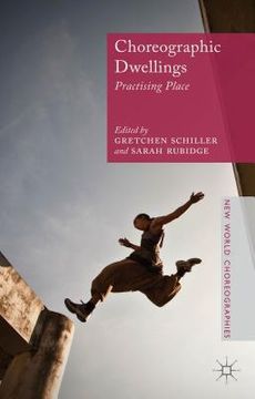 portada Choreographic Dwellings: Practising Place (en Inglés)