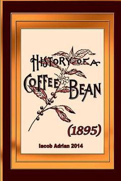 portada History of a coffee bean (1895)