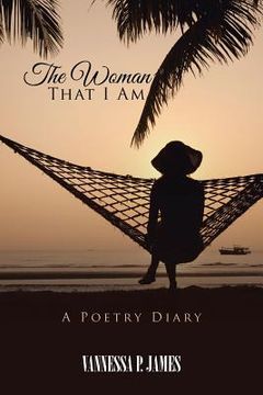 portada The Woman That I Am: A Poetry Diary (en Inglés)