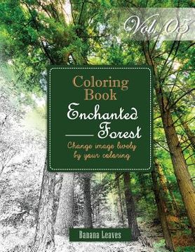 portada Enchanted Forest: Gray Scale Photo Adult Coloring Book, Mind Relaxation Stress Relief Coloring Book Vol5: Series of coloring book for ad