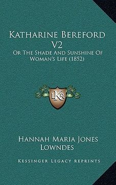 portada katharine bereford v2: or the shade and sunshine of woman's life (1852) (in English)