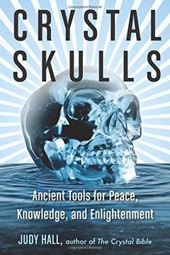 portada Crystal Skulls: Ancient Tools for Peace, Knowledge, and Enlightenment (en Inglés)