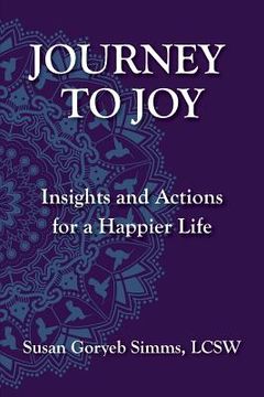 portada Journey to Joy: Insights and Actions for a Happier Life (en Inglés)