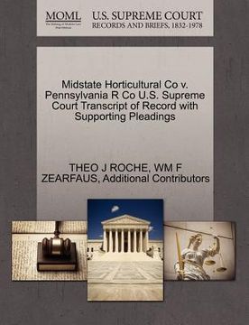 portada midstate horticultural co v. pennsylvania r co u.s. supreme court transcript of record with supporting pleadings (en Inglés)