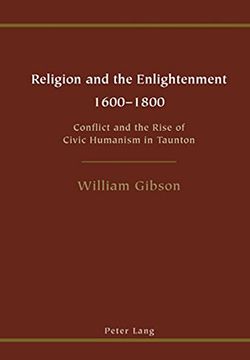 portada Religion and the Enlightenment. 1600-1800: Conflict and the Rise of Civic Humanism in Taunton