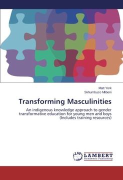 portada Transforming Masculinities: An indigenous knowledge approach to gender transformative education for young men and boys (Includes training resources)
