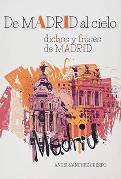 portada De Madrid al Cielo: Dichos y Frases de Madrid (in Spanish)