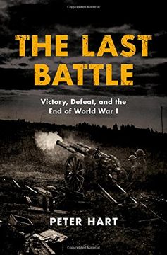 portada The Last Battle: Victory, Defeat, and the End of World War I (en Inglés)