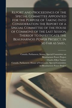 portada Report and Proceedings of the Special Committee Appointed for the Purpose of Taking Into Consideration the Report of a Special Committee of the House (en Inglés)