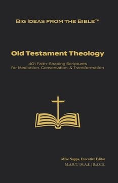 portada Big Ideas from the Bible(TM): Old Testament Theology: 401 Faith-Shaping Scriptures for Meditation, Conversation, & Transformation (en Inglés)