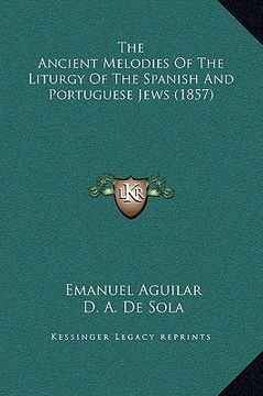 portada the ancient melodies of the liturgy of the spanish and portuguese jews (1857) (in English)