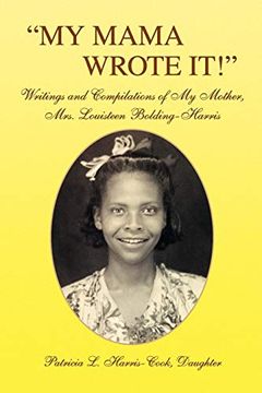 portada ''my Mama Wrote It! ''m Writings and Compilations of my Mother, Mrs. Louisteen Bolding-Harris (in English)
