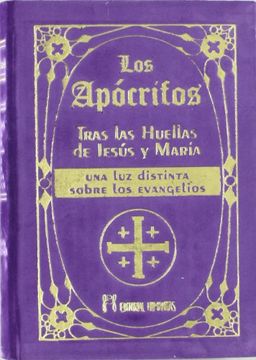 portada Los Apocrifos: Tras las Huellas de Jesus y Maria: Una luz Distint a Sobre los Evangelios (in Spanish)