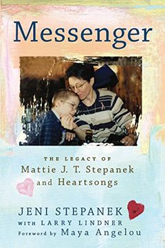 portada Messenger: The Legacy of Mattie J. T. Stepanek and Heartsongs (en Inglés)