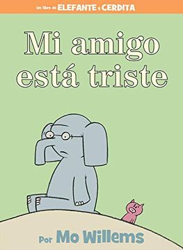 portada Mi Amigo Está Triste (Elefante y Cerdita) (in Spanish)