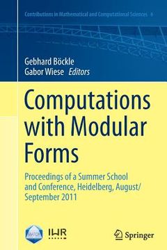 portada Computations with Modular Forms: Proceedings of a Summer School and Conference, Heidelberg, August/September 2011 (en Inglés)
