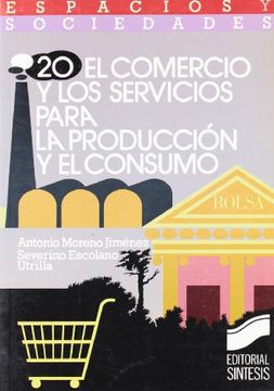 portada El Comercio y Los Servicios Para La Produccion (Espacios y sociedades. Serie general) (Spanish Edition)