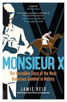 portada Monsieur x: The Incredible Story of the Most Audacious Gambler in History (en Inglés)