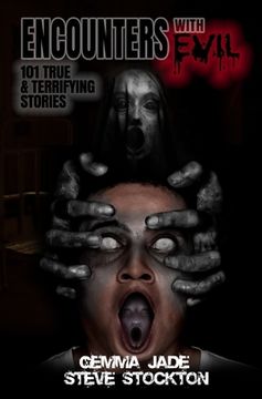 portada Encounters with Evil: 101 True & Terrifying Stories (in English)
