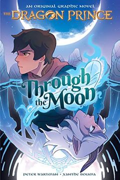 portada Through the Moon: A Graphic Novel (The Dragon Prince Graphic Novel #1) (in English)
