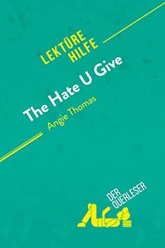 The Hate u Give von Angie Thomas (Lektürehilfe): Detaillierte Zusammenfassung, Personenanalyse und Interpretation (en Alemán)