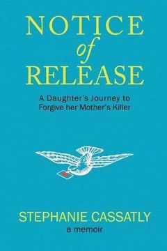 portada Notice of Release: A Daughter's Journey to Forgive her Mother's Killer