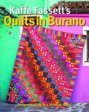 portada Kaffe Fassett's Quilts in Burano: Designs Inspired by a Venetian Island (en Inglés)