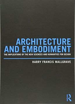 portada Architecture and Embodiment: The Implications of the New Sciences and Humanities for Design