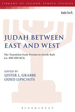 portada judah between east and west: the transition from persian to greek rule (ca. 400-200 bce). edited by lester l. grabbe and oded lipschits (en Inglés)