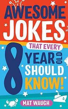 portada Awesome Jokes That Every 8 Year old Should Know! Hundreds of rib Ticklers, Tongue Twisters and Side Splitters: 4 (in English)