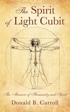 portada The Spirit of Light Cubit: The Measure of Humanity and Spirit (en Inglés)