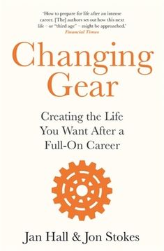 portada Changing Gear: Creating the Life you Want After a Full on Career (en Inglés)