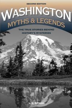 portada Washington Myths and Legends: The True Stories behind History's Mysteries (en Inglés)