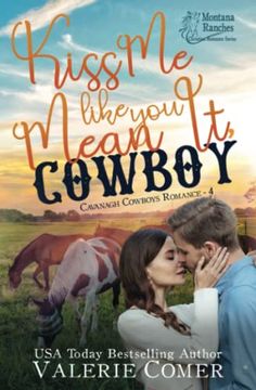 portada Kiss me Like you Mean it, Cowboy: A Fish-Out-Of-Water, Single-Mom Montana Ranches Christian Romance (Cavanagh Cowboys Romance) 