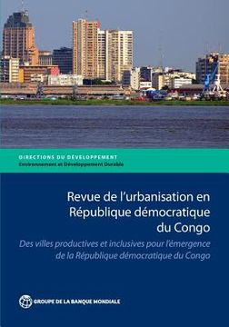 portada Revue de l'Urbanisation En République Démocratique Du Congo: Des Villes Productives Et Inclusives Pour l'Émergence de la République Démocratique Du Co (en Francés)