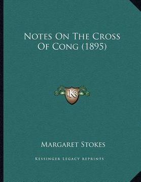 portada notes on the cross of cong (1895) (en Inglés)